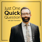 Photo of Attorney Zach Townsend with words "Just One Quick Question with Zach Townsend" next to him on yellow background