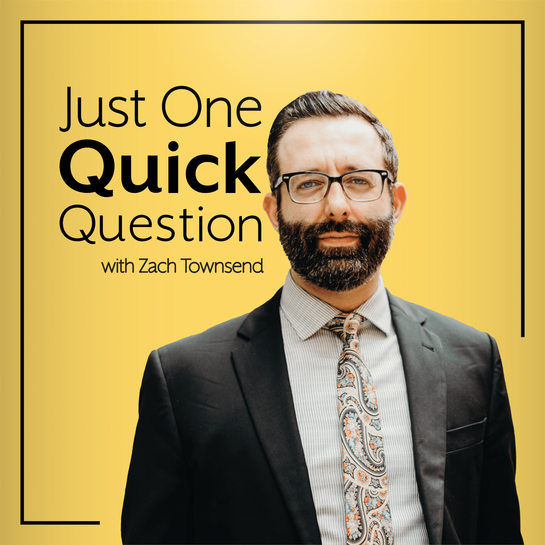 Just One Quick Question with Zach Townsend podcast logo